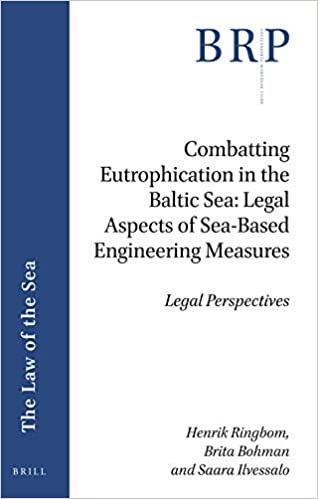 Combatting Eutrophication in the Baltic Sea: Legal Aspects of Sea-Based Engineering Measures (Brill Research Perspectives in International Law - Orginal Pdf